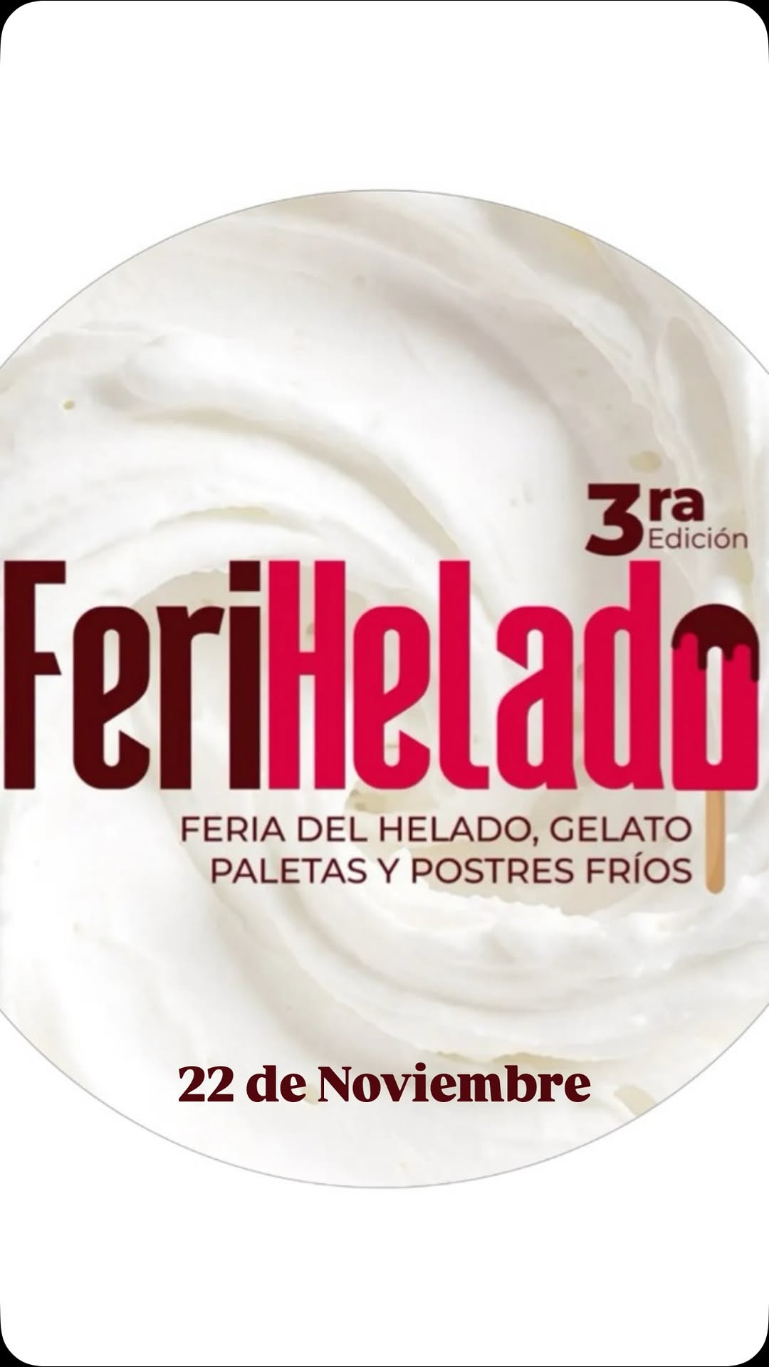 FeriHelado 3ra Edición - Feria del Helado, Gelato, Paletas y Postres Fríos